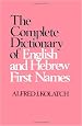 The Complete Dictionary of English and Hebrew First Names
