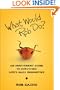 What Would Rob Do: An Irreverent Guide to Surviving Life's Daily Indignities