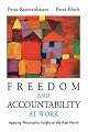 Freedom and Accountability at Work: Applying Philosophic Insight to the Real World