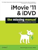 iMovie '11 & iDVD : the missing manual