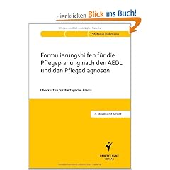 Formulierungshilfen f�r die Pflegeplanung nach den AEDL und den Pflegediagnosen: Checklisten f�r die t�gliche Praxis