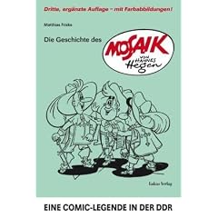 Die Geschichte des �Mosaik� von Hannes Hegen: Eine Comic-Legende in der DDR