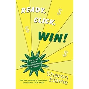 READY, CLICK, WIN! How to Find, Enter and Win Online Sweepstakes