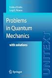 Problems in Quantum Mechanics: with Solutions (UNITEXT / Collana di Fisica e Astronomia)