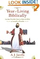 The Year of Living Biblically: One Man's Humble Quest to Follow the Bible as Literally as Possible