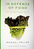In Defense of Food: An Eater's Manifesto