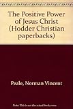 The positive power of Jesus Christ