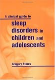 41sp07SfcXL. SL160  A Clinical Guide to Sleep Disorders in Children and Youth Health Surveys