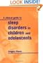 A Clinical Guide to Sleep Disorders in Children and Adolescents