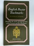 English pewter touchmarks : including the marks of origin of some of the Scottish and Irish pewterers