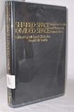 Shared space, divided space : essays on conflict and territorial organization