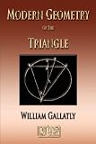 The Modern Geometry Of The Triangle