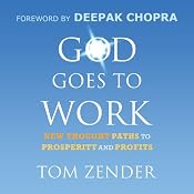 God Goes to Work: New Thought Paths to Prosperity and Profits | [Tom Zender]