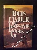 The Lonesome Gods (The Louis L'Amour Collection)