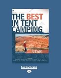 large camping tents  The Best in Tent Camping: Utah: A Guide for Car Campers Who Hate RVs, Concrete Slabs, and Loud Portable Stereos