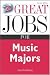 Great Jobs for Music Majors (Great Jobs Series)