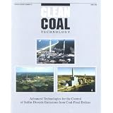 Clean Coal Technology: Advanced Technologies for the Control of Sulfur Dioxide Emissions from Coal-Fired Boilers (Topical Report Number 12, June 1999)'