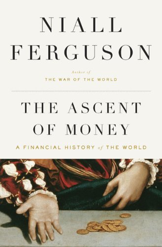 The Ascent of Money: A Financial History of the 