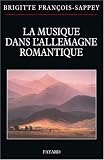 La Musique dans l Allemagne romantique