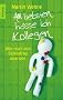 Am liebsten hasse ich Kollegen: Wie man den B�roalltag �berlebt