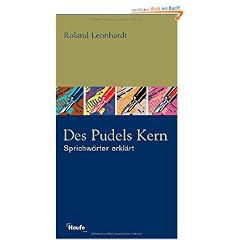 Des Pudels Kern. Sprichw�rter erkl�rt