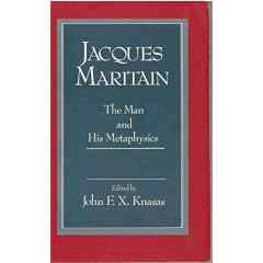 Jacques Maritain: The Man and His Metaphysics