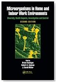 Microorganisms in Home and Indoor Work Environments: Diversity, Health Impacts, Investigation and Control, Second Edition