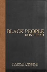 Black People Don't Read: The Definitive Guide to Dismantling Stereotypes and Negative Statistical claims about Black Americans (Volume 1)
