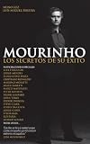MOURINHO - LOS SECRETOS DE SU EXITO