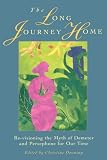 cover of Long Journey Home: Revisioning the Myth of Demeter and Persephone for Our Time