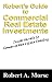 Book Robert's Guide to Commercial Real Estate Investments: Insider Secrets to Commercial Real Estate Investing