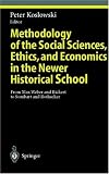 Review Springer  / Methodology of the Social Sciences, Ethics, and Economics in the Newer Historical School: From Max Weber and Rickert to Sombart and Rothacker (Studies in Economic Ethics and Philosophy)