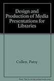 Design and production of media presentations for libraries