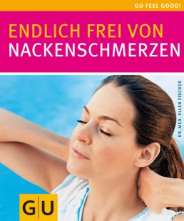 Endlich frei von Nackenschmerzen. Von