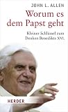 Produkt-Bild: Worum es dem Papst geht: Kleiner Schl&uuml;ssel zum Denken Benedikts XVI
