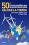 50 Cosas sencillas que tu puedes hacer para salvar la tierra / The New 50 Simple Things Kids Can Do to Save the Earth (Spanish Edition)