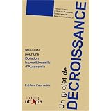 Un projet de d�croissance. Manifeste pour une Dotation inconditionnelle d'autonomiepar Christophe Ondet
