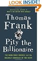 Pity the Billionaire: The Hard-Times Swindle and the Unlikely Comeback of the Right