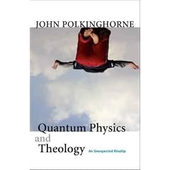 Quantum Physics and Theology: An Unexpected Kinship