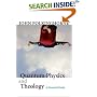 Quantum Physics and Theology: An Unexpected Kinship