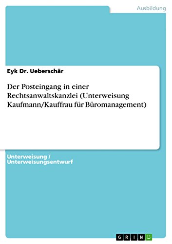 Der Posteingang in einer Rechtsanwaltskanzlei (Unterweisung Kaufmann/Kauffrau für Büromanagement) (German Edition)