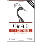 C# 4.0 in a Nutshell: The Definitive Reference (In a Nutshell (O'Reilly))by Joseph Albahari