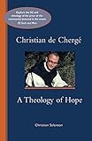 Christian de Cherge: A Theology of Hope (Cistercian Studies)