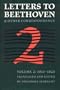 Letters to Beethoven and Other Correspondence, Volume 2 (North American Beethoven Studies)
