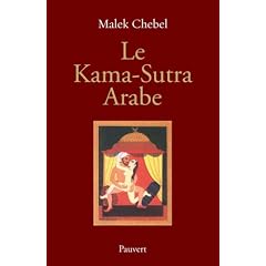 Le Kama-Sutra arabe : Deux mille ans de litt�rature �rotique en Orient