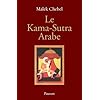 Le Kama-Sutra arabe : Deux mille ans de litt�rature �rotique en Orient