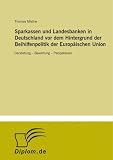 41sr0Jzc4NL. SL160  Sparkassen und Landesbanken in Deutschland vor dem Hintergrund der Beihilfenpolitik der Europäischen Union: Darstellung   Bewertung   Perspektiven