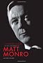 Matt Monro: The Singer's Singer: The Life and Music of Matt Monro
