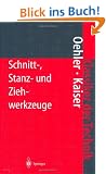 Schneid- und Stanzwerkzeuge: Konstruktion, Berechnung, Werkstoffe (Klassiker der Technik)