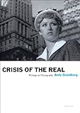 Crisis of the real : writings on photography